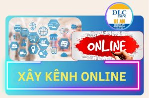 Xây Dựng Kênh Online